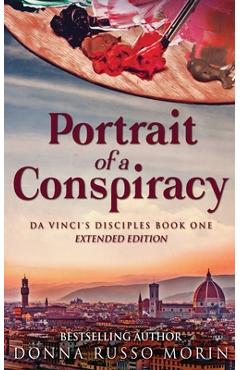 Portrait Of A Conspiracy: Extended Edition - Donna Russo Morin