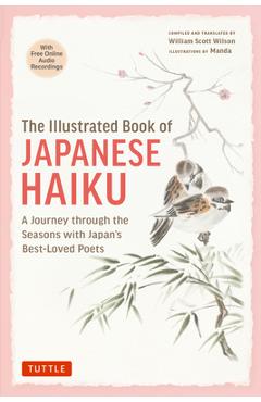 The Illustrated Book of Japanese Haiku: A Journey Through the Seasons with Japan\'s Best-Loved Poets (Free Online Audio) - William Scott Wilson