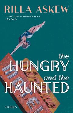 The Hungry and the Haunted - Rilla Askew