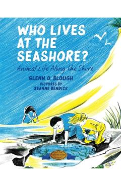 Who Lives at the Seashore?: Animal Life Along the Shore - Glenn O. Blough