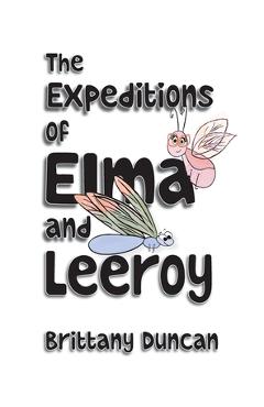 The Expeditions of Elma and Leeroy - Brittany Duncan