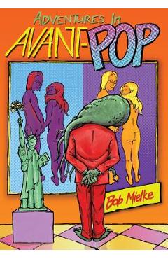 Adventures in Avant-Pop - Bob Mielke