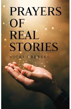 Prayers of Real Stories - Vicki Oberski