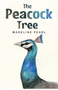 The Peacock Tree - Madeline Pearl