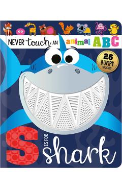 Never Touch an Animal Abc: S Is for Shark - Alice Fewery