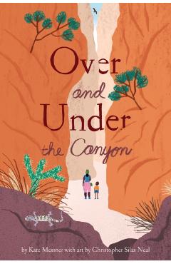 Over and Under the Canyon - Kate Messner