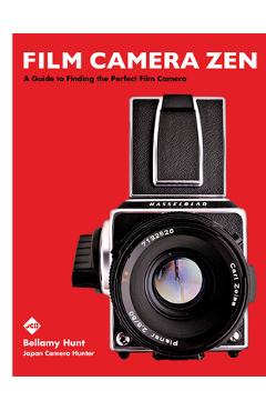 Film Camera Zen: A Guide to Finding the Perfect Film Camera - Bellamy Hunt