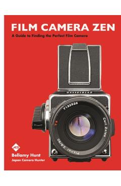 Film Camera Zen: A Guide to Finding the Perfect Film Camera - Bellamy Hunt