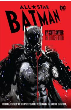All-Star Batman by Scott Snyder: The Deluxe Edition - Scott Snyder