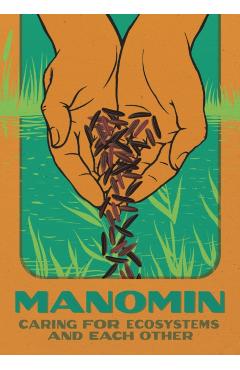 Manomin: Caring for Ecosystems and Each Other - Brittany Luby