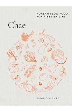 Chae: Korean Slow Food for a Better Life - Jung Eun Chae