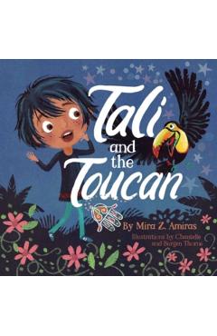 Tali and the Toucan - Mira Z. Amiras