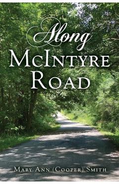 Along McIntyre Road - Mary Ann (cooper) Smith