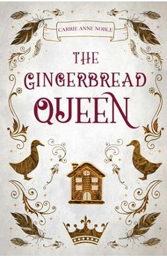 The Gingerbread Queen - Carrie Anne Noble