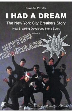 I Had a Dream: The New York City Breakers Story - Powerful Pexster