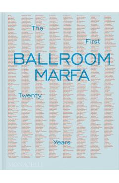 Ballroom Marfa: The First Twenty Years - Virginia Lebermann