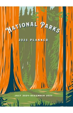 National Parks 2025 Weekly Planner: July 2024 - December 2025 - Editors Of Rock Point