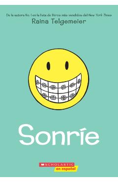 Sonrie (Smile) - Raina Telgemeier