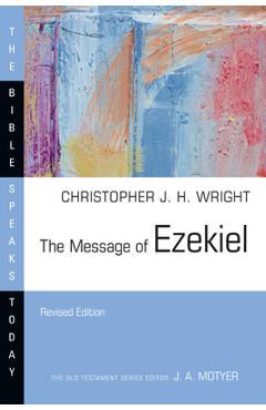 The Message of Ezekiel - Christopher J. H. Wright