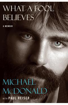What a Fool Believes: A Memoir - Michael Reiser