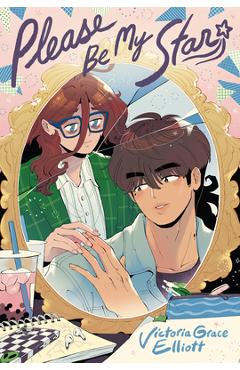 Please Be My Star: A Graphic Novel - Victoria Grace Elliott