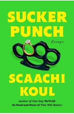 Sucker Punch - Scaachi Koul