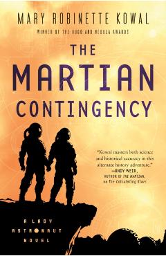 The Martian Contingency: A Lady Astronaut Novel - Mary Robinette Kowal