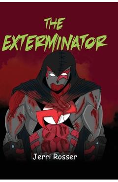 The exterminator - jerri rosser