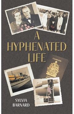A hyphenated life - sylvia barnard