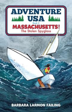 Adventure USA - MASSACHUSETTS! The Stolen Spyglass - Barbara Larmon Failing