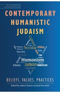 Contemporary Humanistic Judaism: Beliefs, Values, Practices - Adam Chalom