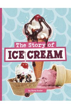 The Story of Ice Cream - Gloria Koster