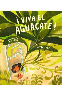 ¡Viva El Aguacate!: (Spanish Edition) - Taltal Levi