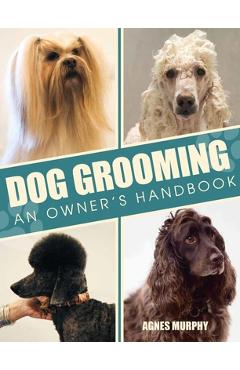 Dog Grooming: An Owners Handbook - Agnes Murphy