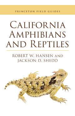 California Amphibians and Reptiles - Robert Hansen