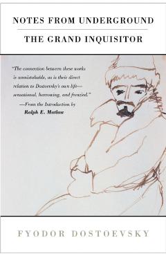 Notes from Underground and the Grand Inquisitor - Fyodor Dostoyevsky