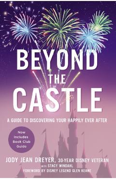 Beyond the Castle: A Guide to Discovering Your Happily Ever After - Jody Jean Dreyer
