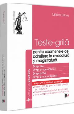 Teste-grila pentru examenele de admitere in avocatura si magistratura - Malina Tebies