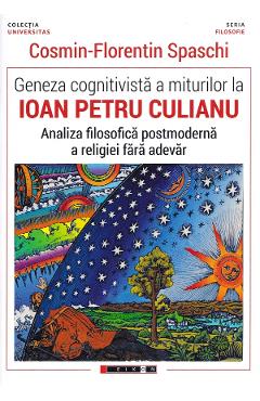 Geneza cognitivista a miturilor la Ioan Petru Culianu - Cosmin-Florentin Spaschi