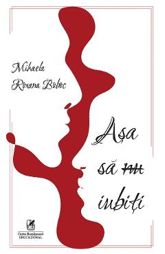 Asa sa nu iubiti! - Mihaela Roxana Boboc