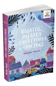 Baiatul, pasarea si fauritorul de cosciuge - Matilda Woods
