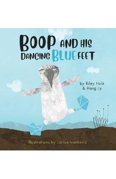 Boop and his dancing blue feet - riley holz