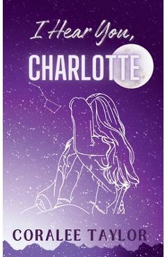 I Hear You, Charlotte - Coralee Taylor