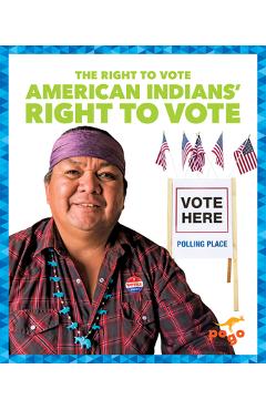 American Indians\' Right to Vote - Liz Sonneborn