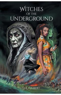 Witches of the underground - d. a. gilbert