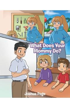 What Does Your Mommy Do? - Joshua Page