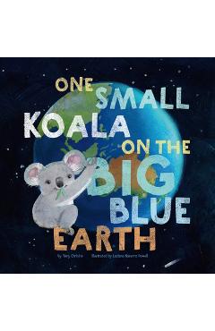 One Small Koala on the Big Blue Earth - Tory Christie