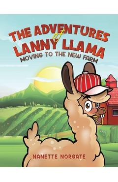 The Adventures of Lanny Llama - Nanette Norgate