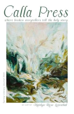 Calla Press Spring Literary Journal 2024 - Calla Press Publishing