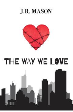The way we love - j. r. mason